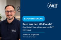 Droht nach Safe Harbor und Privacy Shield nun auch dem Data Privacy Framework das Aus? Michael Engelke, Experte bei AirITSystems, ordnet die aktuelle Rechtslage ein und zeigt, worauf Unternehmen bei der Nutzung von US-Clouds achten sollten.